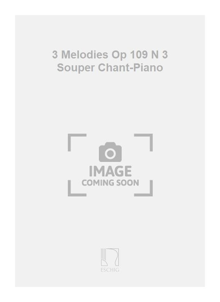 3 Melodies Op 109 N 3 Souper Chant-Piano